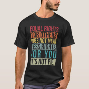 Camiseta Igualdade de direitos para outros não significa me