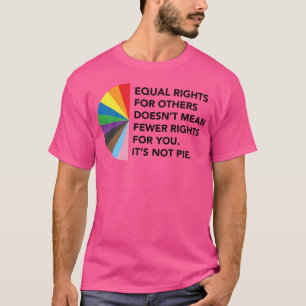 Camiseta Igualdade de Direitos Para Outros Não Significa Me