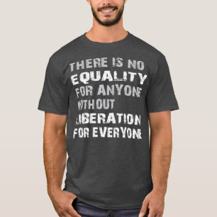 Camiseta Igualdade de Libertação para Todos