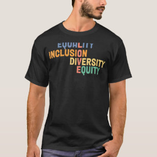 Camiseta Igualdade Inclusão Diversidade Equidade Amor Nunca