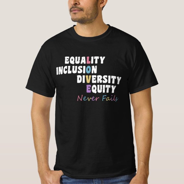 Camiseta Igualdade Inclusão Diversidade Equidade Amor Nunca (Frente)