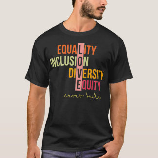 Camiseta Igualdade Inclusão Diversidade Equidade Amor Nunca