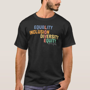 Camiseta Igualdade Inclusão Diversidade Equidade Amor Nunca