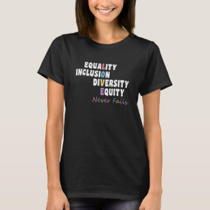 Camiseta Igualdade Inclusão Diversidade Equidade Amor Nunca