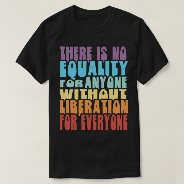 Camiseta Igualdade Libertação para Todos Arco-Íris (Frente do Design)