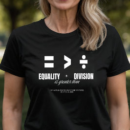 Camiseta Igualdade Maior Que Divisão - Não seja um idiota