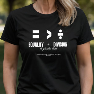 Camiseta Igualdade Maior Que Divisão - Seja gentil