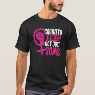 Camiseta Igualdade Para Todos Não Apenas Um Pouco Feminismo