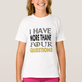 Camiseta Ihave more than four querstions