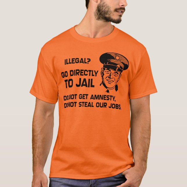 Camiseta Ilegal? Vá diretamente encarcerar (Frente)