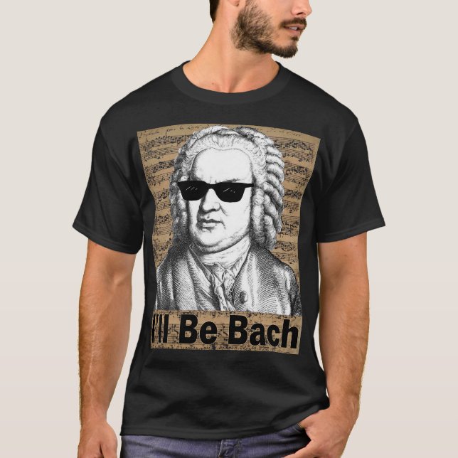 Camiseta I'll be Bach Gift for Musician (Frente)