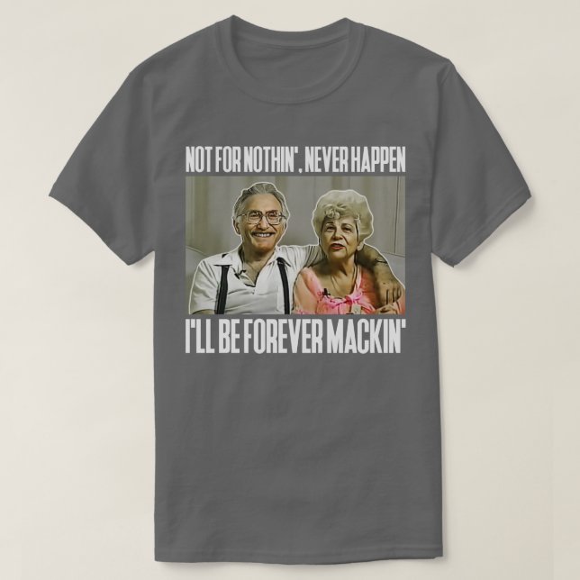 Camiseta Ill Be Forever Mackin (Frente do Design)