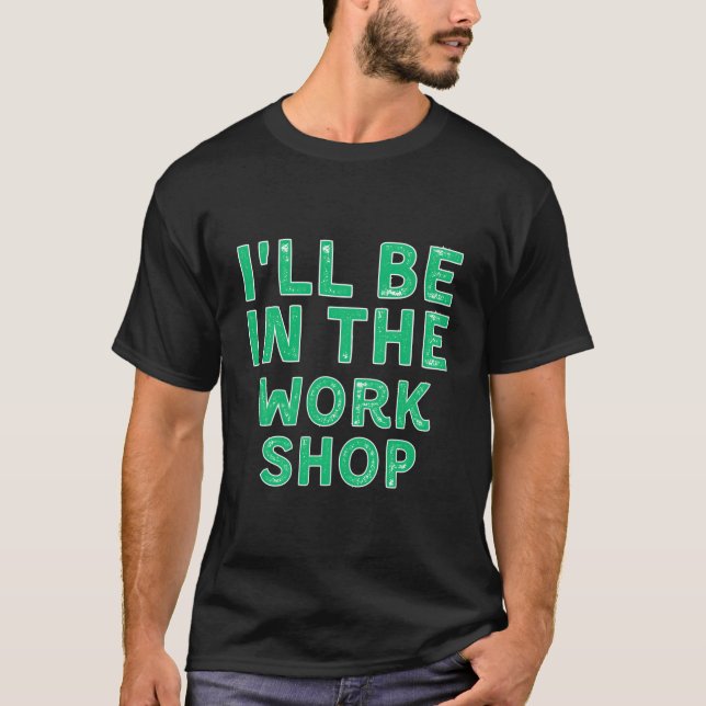 Camiseta I'Ll Be In The Workshop Woodworking X-Mas (Frente)