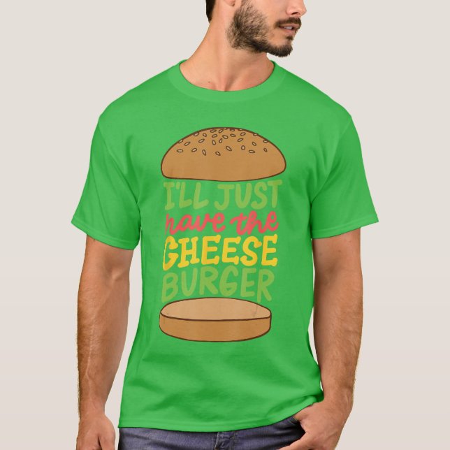Camiseta Ill Just Havehe Cheeseburger Junk Food Foodies vin (Frente)