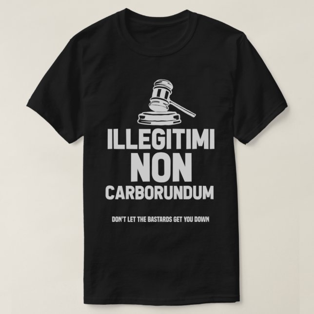 Camiseta Illegitimi Non Carborundum Lawyer Attorney Court  (Frente do Design)
