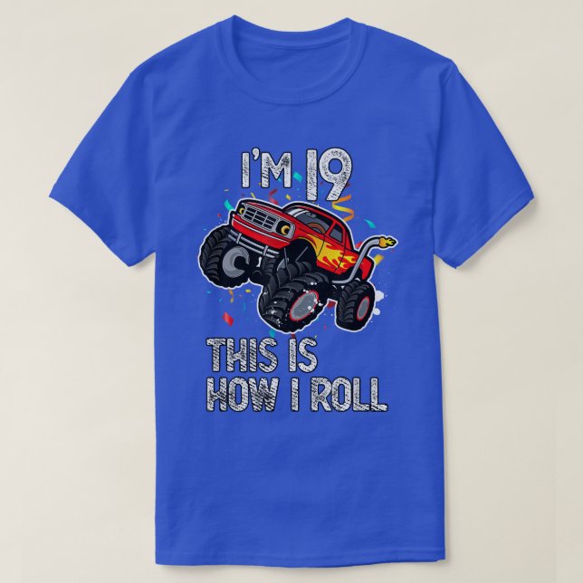 Camiseta I'm 19 This Is How I Roll 19th Birthday Monster Tr (Frente do Design)