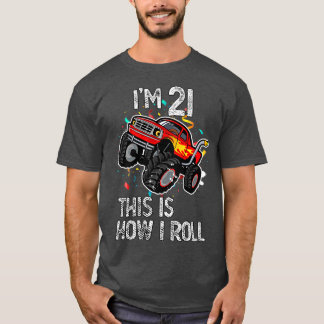 Camiseta I'm 21 This Is How I Roll 21st Birthday Monster Tr