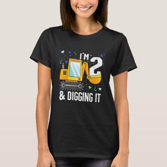 Camiseta I'm 2 And Digging It Construction Excavator 2nd Bi (Frente)