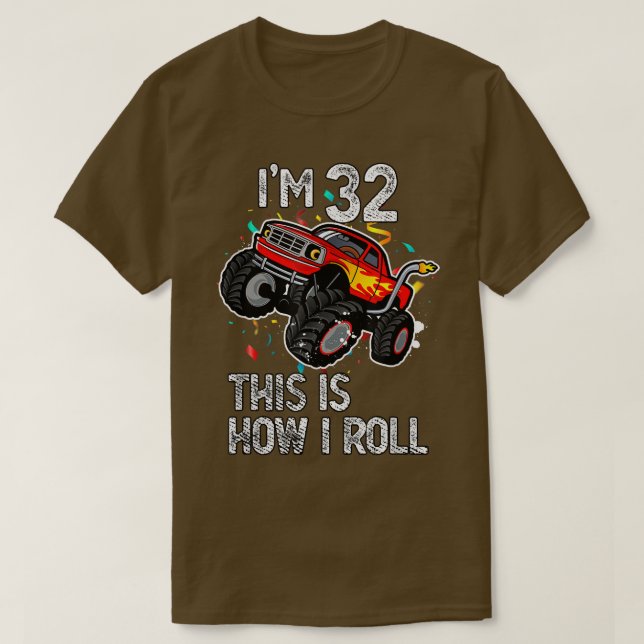 Camiseta I'm 32 This Is How I Roll 32nd Birthday Monster Tr (Frente do Design)