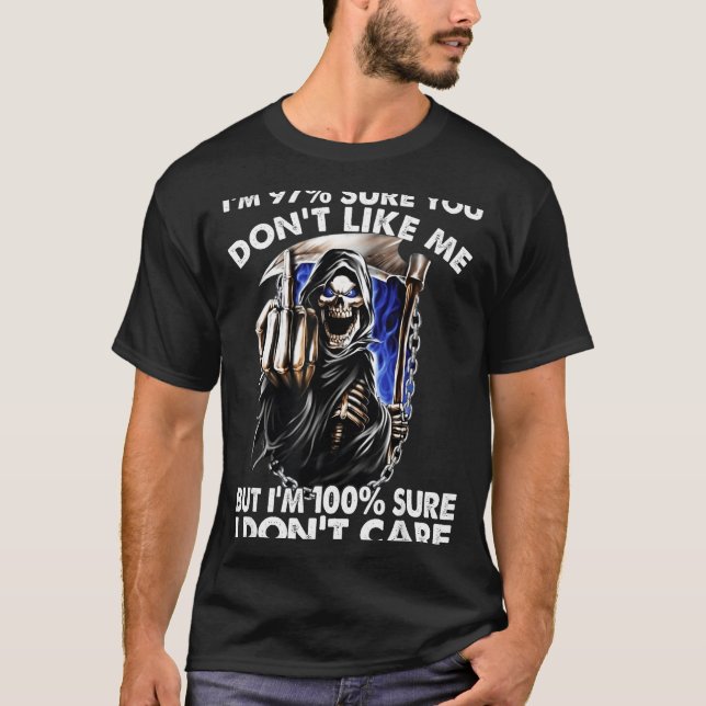 Camiseta Im 97% Sure You Dont Like Me  (Frente)