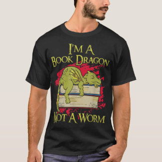 Camiseta I'm A Book Dragon Not A Worm Funny Quotes Teacher