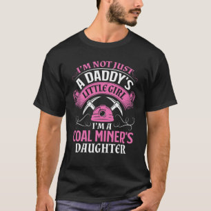 Camiseta I'm A Coal Miner Daughter Funny Coal Miner Girls