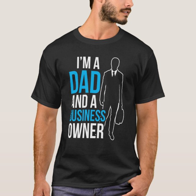 Camiseta I'm A Dad And A Business Owner Ceo Boss Founder Fa (Frente)