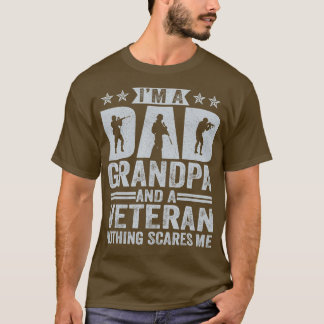 Camiseta IM A Dad Grandpa And A Veteran Nothing Scares Me F