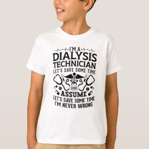 Camiseta I'm A Dialysis Technician Nephrology Tech Dialysis
