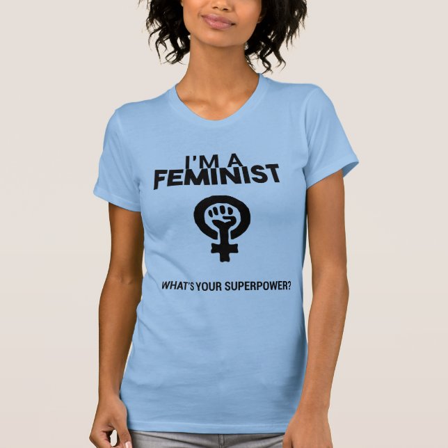 Camiseta I'm a Feminist. What's your superpower? (Frente)
