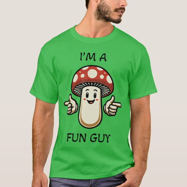 Camiseta Im a Fungi Fun Guy Mushroom Pun Funny friends (Frente)