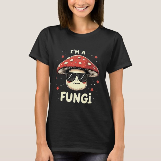 Camiseta I'm A Fungi Fun Mushrooms Fun Guy Pun Biology Fung (Frente)