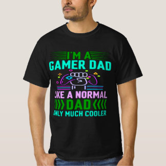 Camiseta Im A Gamer Dad Like A Normal Dad Only Much Cooler