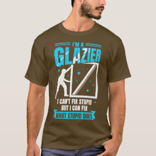 Camiseta Im A Glazier Window Glass Installer Gift