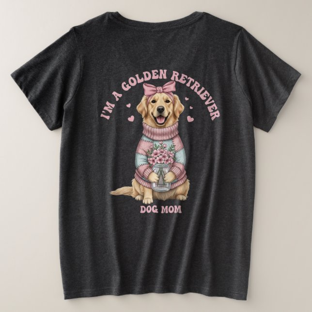 Camiseta I'm a Golden Retriever Dog Mom  (Verso do Design)