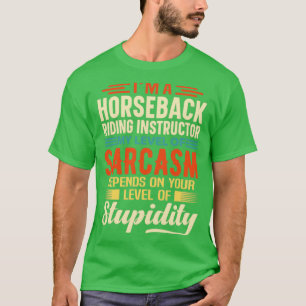 Camiseta Im A Horseback Riding Instructor1