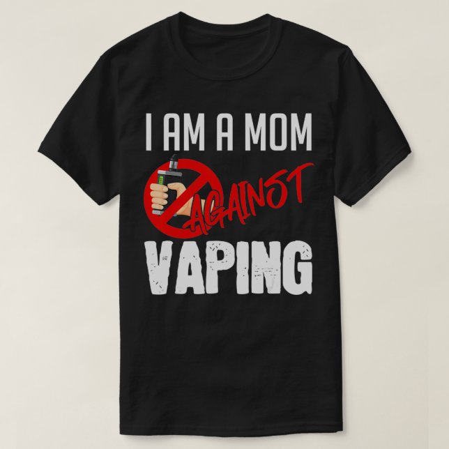 Camiseta I'm A Mom Against Vaping Vaper's Club Vape  (Frente do Design)