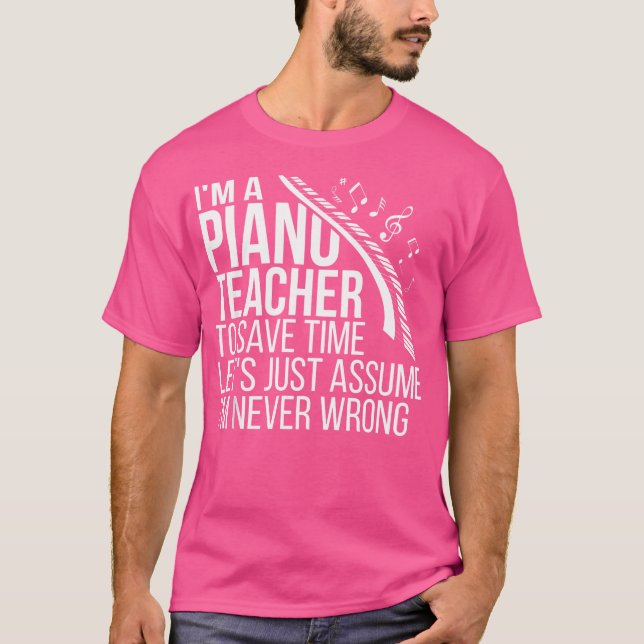 Camiseta I'M A Piano Teacher Piano Teaching Piano Instructo (Frente)