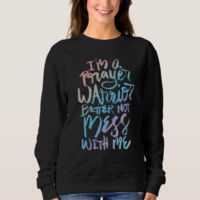 Camiseta I'm A Prayer Warrior Better Not Mess With Me   Chr (Frente)