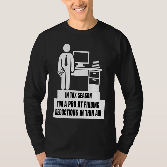 Camiseta I'm A Pro At Finding Deductions In Thin Air  Tax S (Frente)