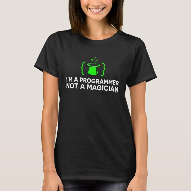 Camiseta I'm a programmer not a magician (Frente)