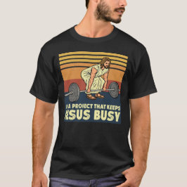 Camiseta I'm A Project that Keeps Jesus Busy