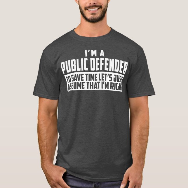 Camiseta Im A Public Defender To Save Time Lets Assume Im (Frente)