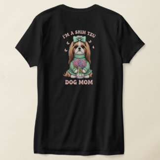 Camiseta I'm a Shih Tzu Dog Mom - Cute Floral Sweater Desig
