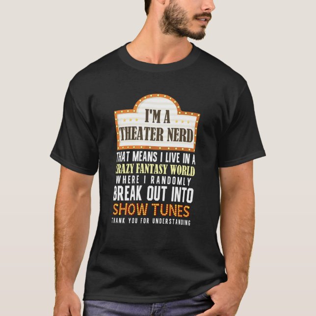 Camiseta I'm a Theatre Nerd Actor Musical Theater Thespian  (Frente)