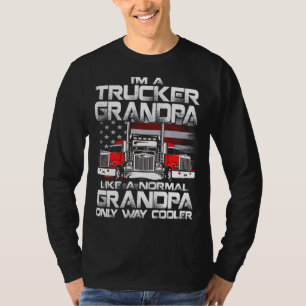 Camiseta I'm a trucker gRANDPA like a normal grandPa but co