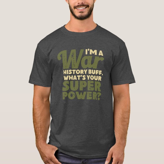 Camiseta I'm A War History Buff - WW2 Enthusiast (Frente)