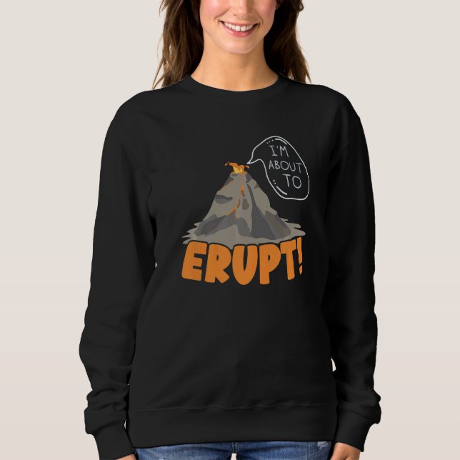 Camiseta I'm About To Erupt Geology Volocanology Volcano  L (Frente)