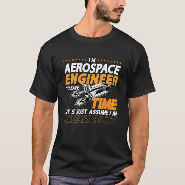 Camiseta I'm Aerospace Engineer To Save Rocket Aerospace En (Frente)