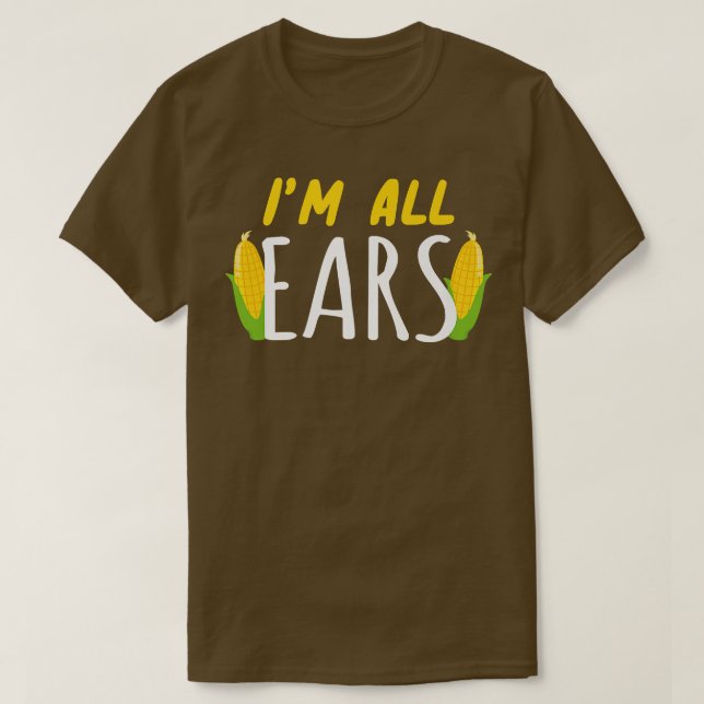 Camiseta I'm All Ears Corn Corn Healthy Vegetable  (Frente do Design)